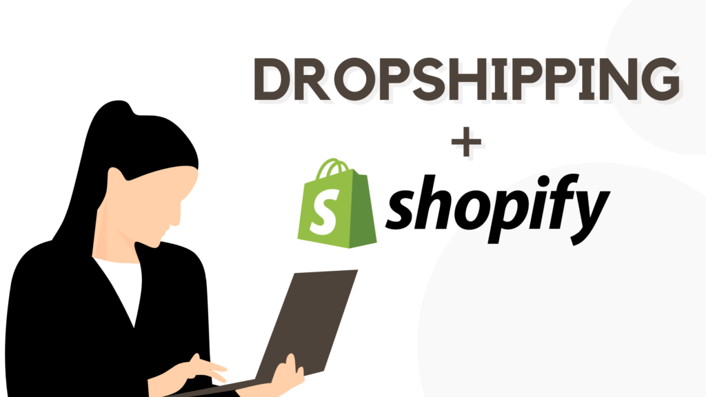 Shopify + Dropshipping: una accoppiata vincente